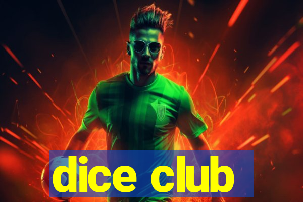 dice club